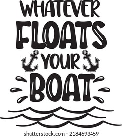 Whatever Floats Your Boat Vector Summer Stock Vector (Royalty Free ...