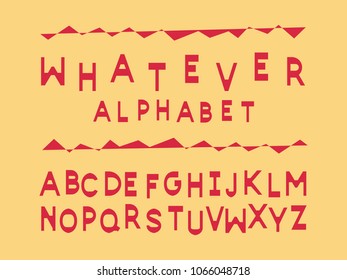 Whatever font. Vector alphabet letters. Typeface design. 