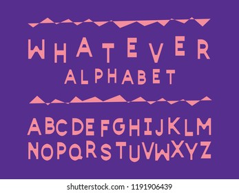  Whatever font. Vector alphabet letters. Typeface design. 
