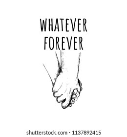 Whatever forever slogan with friends hands. Fashion slogan for t-shirt