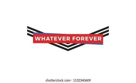 Whatever Forever typography slogan, modern graphic with black and red lines. Fashion vector design for t-shirt. Tee print.

