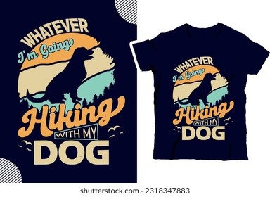 Whatever i’m going hiking with my dog,
Climber hiker backpacker silhouette vector of a mountaineer t shirt design
