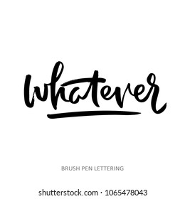 Whatever - handwritten lettering word. Black vector text at white background