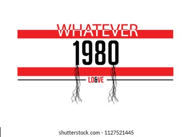 Whatever modern Fashion Slogan for T-shirt and apparels graphic vector Print.