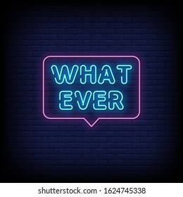 Whatever Neon Signs Style Text Vector