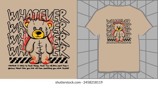 whatever slogan with burning bear doll graphic vector illustration for t shirt, street wear, hoodie, urban style