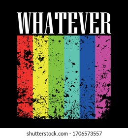 Whatever slogan graphic vector print lettering for t shirt print design