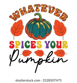
whatever spices your pumpkin T shirt 