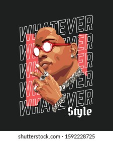 Whatever Style Slogan With Man In Sunglasses Illustration On Black Background