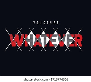 Whatever typography t shirt design