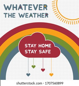 Whatever The Weather Stay Home Stay Safe Rainbow Sunshine Rain Cloud Graphic