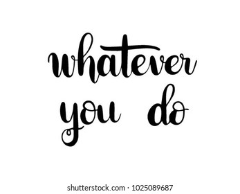 whatever you do calligraphy hand lettering vector