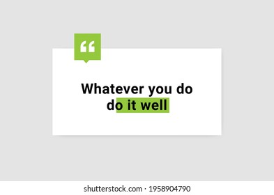 Whatever you do, do it well. Vector illustration