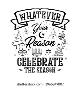 Whatever Your Reason Celebrate The Season 3 Illustration Vector