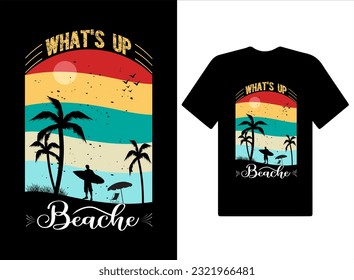 Whats up beach Summer Tshirt Design. Good Time will come, sunset graphics, vector t-shirt design, art, Adventure, vintage summer, retro vintage, vibes, summer print-ready T-Shirts design,