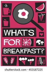 What's for breakfast? (Flat Style Vector Illustration Quote Poster Design)