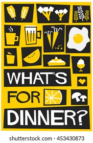 What's for dinner? (Flat Style Vector Illustration Quote Poster Design)