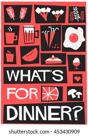 What's for dinner? (Flat Style Vector Illustration Quote Poster Design)