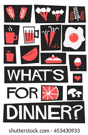 What's for dinner? (Flat Style Vector Illustration Quote Poster Design)