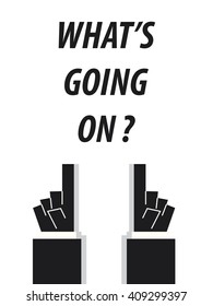 WHAT'S GOING ON typography vector 