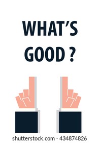 WHAT'S GOOD typography vector illustration