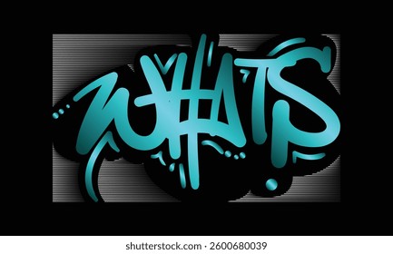 WHATS graffiti custom style design