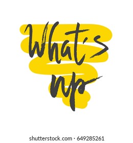 What's up lettering. Greeting words. Hand drawn vector illustration, design, elements, greeting card, logo