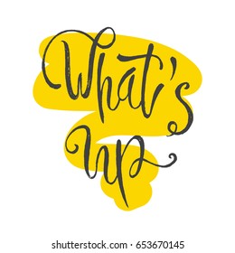 What's up lettering. Greeting words. Hand drawn vector illustration, design, elements, greeting card, logo