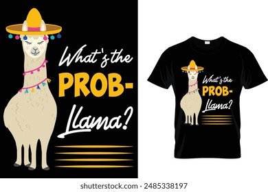 What's the Prob-llama? Llama T Shirt