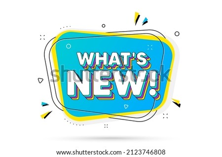 Whats new text. Chat bubble with layered text. Special offer sign. New arrivals symbol. Whats new minimal talk bubble. Dialogue chat message balloon. Vector