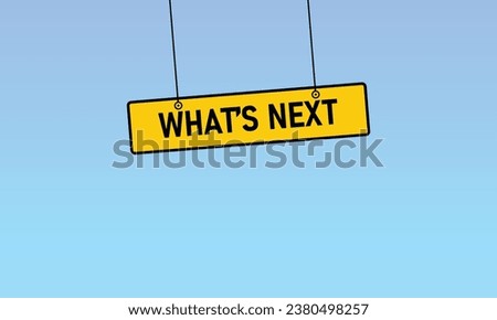 What's next button banner sign. Label speech bubble What's next on blue background. Vector illustration