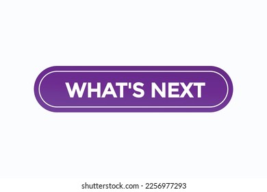 what's next button vectors.sign label speech bubble what's next
