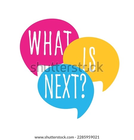 What's next on speech bubble