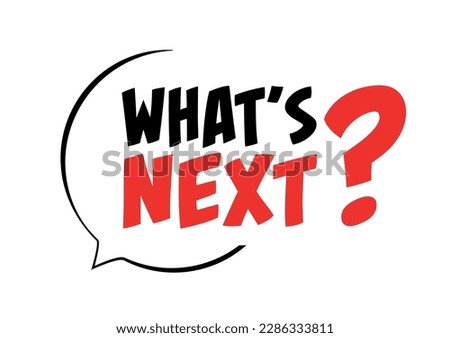 What's next on speech bubble