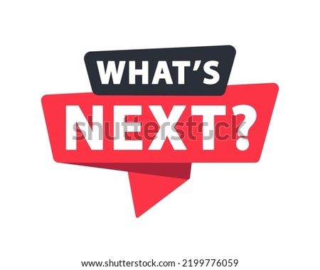 What's next - Paper Speech Bubble. Vector Stock Illustration