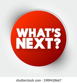 What's Next Question text, concept background