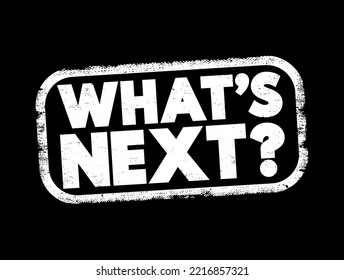 What's Next Question text stamp, concept background