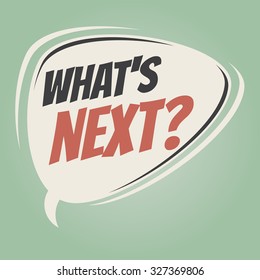 what's next retro speech bubble