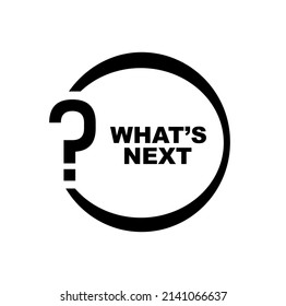 What's Next Sign On White Background