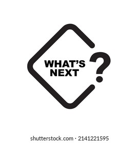 What's Next Sign On White Background