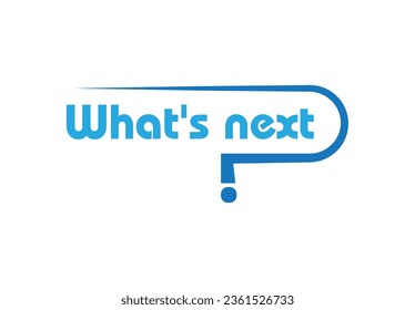 What's next sign on white background