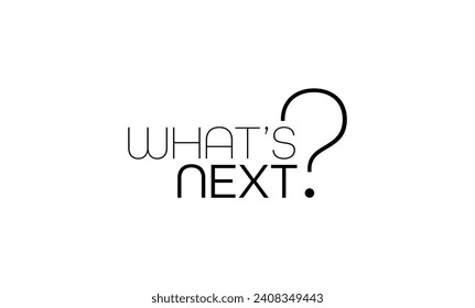 What's next sign on white background