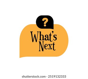 What's next sign on white background