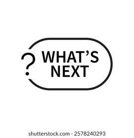 What's next sign on white background