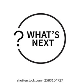 What's next sign on white background