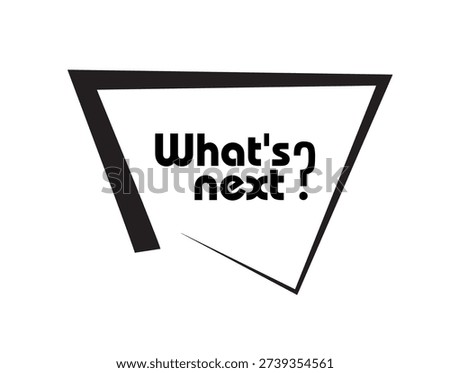 What's next sign on white background