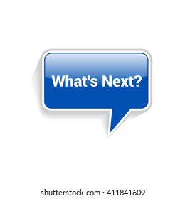 What's Next Text Blue Realistic Speech Bubble