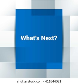 What's Next Text Creative blue and Gray background