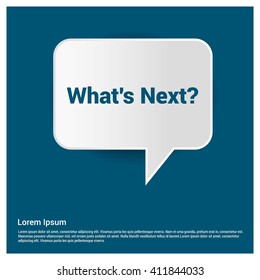 What's Next Text Realistic Speech Bubble