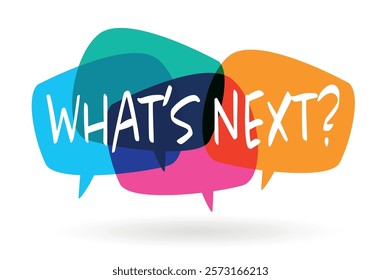 What's next? on speech bubble